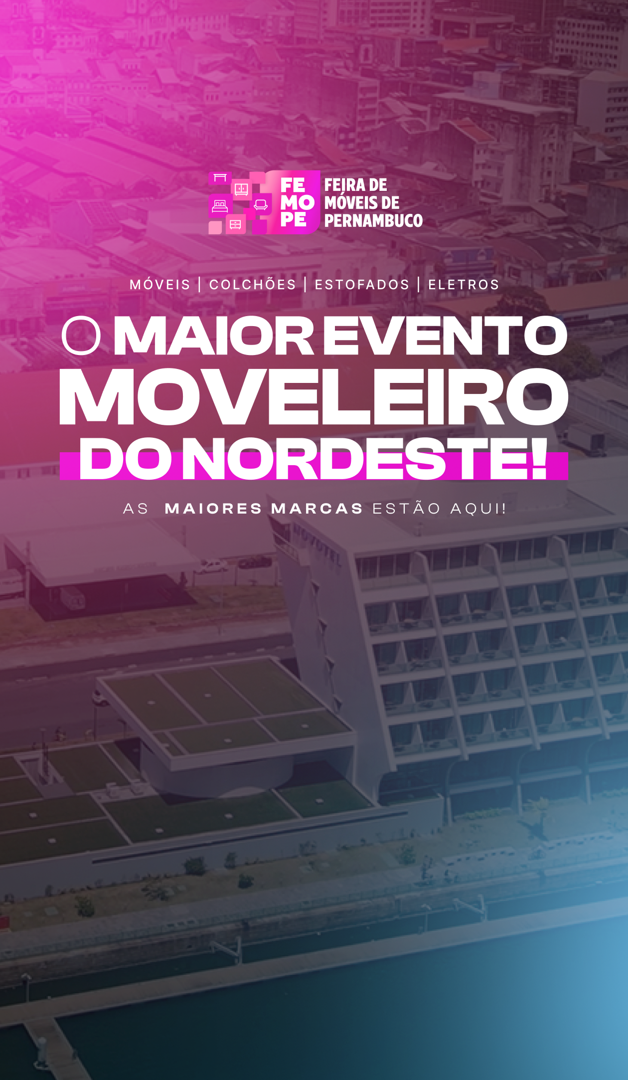 FEMOPE — O maior evento do setor moveleiro do Nordeste